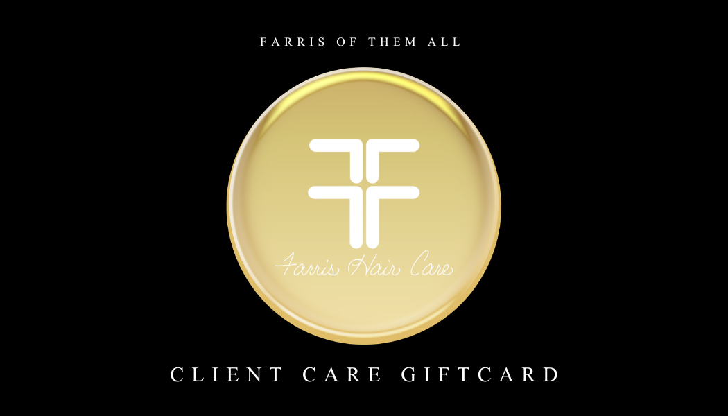 Farris Hair Care- Client Care